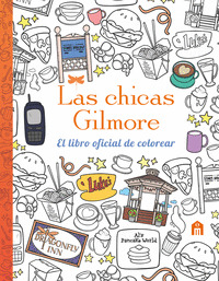 LAS CHICAS GILMORE. EL LIBRO OFICIAL DE COLOREAR