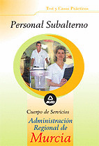 PERSONAL SUBALTERNO DE LA ADMINISTRACION REGIONAL DE MURCIA. TEST Y CASOS PRACTI
