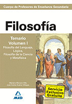 FILOSOFIA. TEMARIO. VOLUMEN I. FILOSOFIA DEL LENGUAJE, LOGICA, CIENCIA Y METAFISICA. CUERPO DE PROFE
