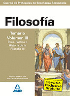 FILOSOFIA. TEMARIO. VOLUMEN III. ETICA, POLITICA E HISTORIA DE LA FILOSOFIA, I