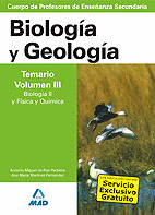 BIOLOGIA Y GEOLOGIA. TEMARIO. VOLUMEN III: BIOLOGIA II Y FISICA Y QUIMICA. CUERPO DE PROFESORES DE E