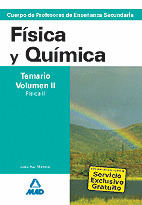 FISICA Y QUIMICA. TEMARIO. VOLUMEN II: FISICA II. CUERPO DE PROFESORES DE ENSEÑANZA SECUNDARIA
