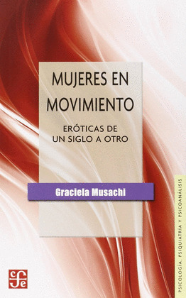 MUJERES EN MOVIMIENTO : ERÓTICAS DE UN SIGLO A OTRO