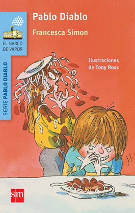 PABLO DIABLO Y LA BOMBA FETIDA - TONY ROSS; FRANCESCA SIMON - 9788467579598