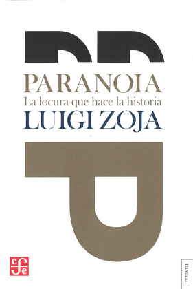 PARANOIA: LA LOCURA QUE HACE LA HISTORIA