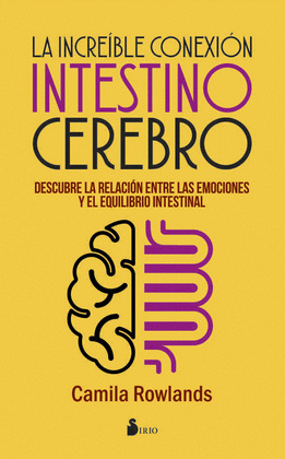 LA INCREIBLE CONEXION INTESTINO CEREBRO
