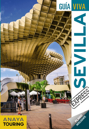 SEVILLA. GUÍA VIVA EXPRESS (2018)