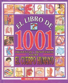 1001 PREGUNTAS Y RESPUESTAS SOBRE EL CUERPO HUMANO