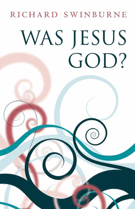 WAS JESUS GOD?
