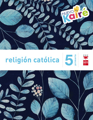 RELIGION CATOLICA, 5º PRIMARIA. NUEVO KAIRÉ (2015)