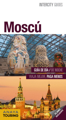 MOSCÚ. GUÍA INTERCITY GUIDES (2018)