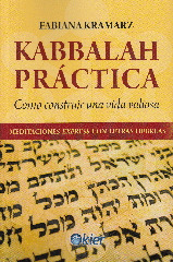KABBALAH PRACTICA. COMO CONSTRUIR UNA VIDA VALIOSA