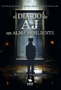 EL DIARIO DE AJ, UN ALMA RESILIENTE