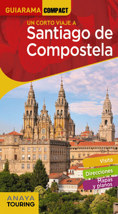 SANTIAGO DE COMPOSTELA. GUÍA GUIARAMA COMPACT
