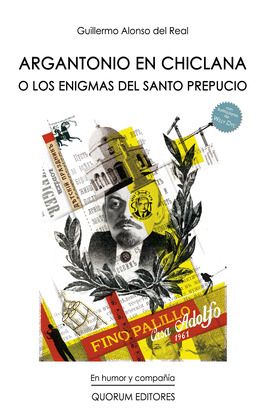 ARGANTONIO EN CHICLANA O LOS ENIGMAS DEL SANTO PREPUCIO