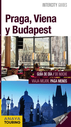 PRAGA, VIENA Y BUDAPEST. GUÍA INTERCITY GUIDES (2019)