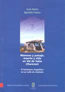 MAMOAS Y PAISAJE, MUERTE Y VIDA EN VAL DE SALAS (OURENSE): EL FENOMENO MEGALITIC