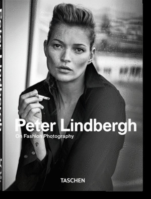 PETER LINDBERGH ON FASHION PHOTOGRAPHY. 40TH ED.