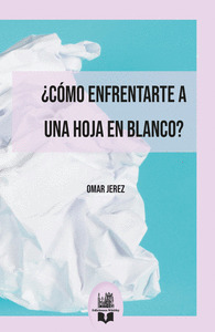 ¿CÓMO ENFRENTARTE A UNA HOJA EN BLANCO?
