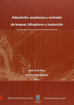 ADQUISICION,ENSEÑANZA Y CONTRASTE DE LENGUAS,BILINGUISMO Y TRADUCCION