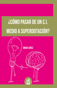¿CÓMO PASAR DE UN C.I. MEDIO A SUPERDOTACIÓN?