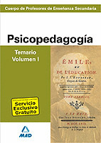 PSICOPEDAGOGICA. TEMARIO. VOLUMEN I. PROFESORES DE ENSEÑANZA SECUNDARIA