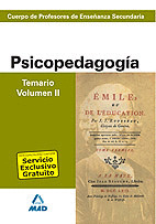 PSICOPEDAGOGICA. TEMARIO. VOLUMEN II. PROFESORES DE ENSEÑANZA SECUNDARIA