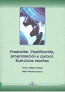 PRODUCION. PLANIFICACION, PROGRAMACION E CONTROL. EXERCICIOS RESOLTOS