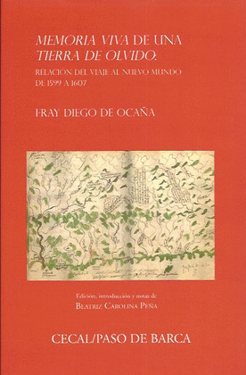 MEMORIA VIVA DE UNA TIERRA DE OLVIDO: RELACION DEL VIAJE AL NUEVO MUNDO DE 1599 A 1607