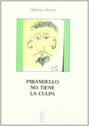 PIRANDELLO NO TIENE LA CULPA