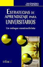 ESTRATEGIAS DE APRENDIZAJE PARA UNIVERSITARIOS. UN ENFOQUE CONSTRUCTIVISTA