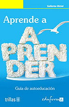 APRENDE A APRENDER. GUÍA DE AUTOEDUCACIÓN
