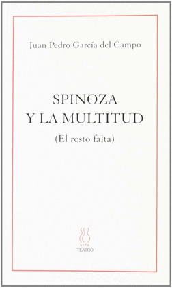 SPINOZA Y LA MULTITUD (EL RESTO FALTA)
