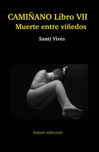 CAMIÑANO VII. MUERTE ENTRE VIÑEDOS