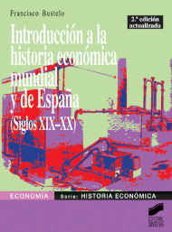 INTRODUCCIÓN A LA HISTORIA ECONÓMICA MUNDIAL Y DE ESPAÑA (SIGLOS XIX-XX)