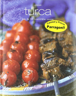 COCINA TURCA. MÁS DE CIEN IRRESISTIBLES RECETAS