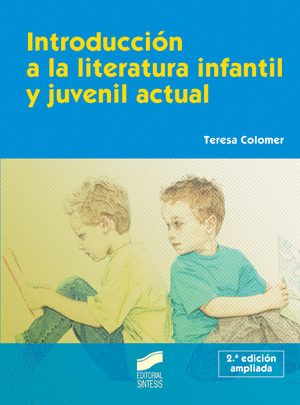 INTRODUCCIÓN A LA LITERATURA INFANTIL Y JUVENIL ACTUAL
