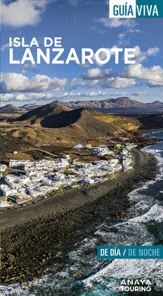 ISLA DE LANZAROTE. GUÍA VIVA (2022)