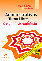 ADMINISTRATIVOS DE LA JUNTA DE ANDALUCÍA. TURNO LIBRE. TEST Y EXÁMENES COMENTADO