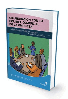 COLABORACION CON LA POLITICA COMERCIAL DE LA EMPRESA : LOS ELEMENTOS DE LAS POLITICAS COMERCIALES DE
