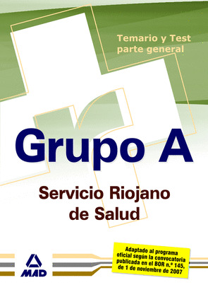 GRUPO A SERVICIO RIOJANO DE SALUD. TEMARIO  Y TEST PARTE GENERAL