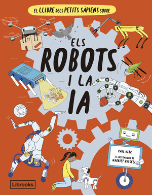EL LLIBRE DELS PETITS SAPIENS SOBRE ELS ROBOTS I LA INTEL·LIGENCIA ARTIFICIAL