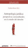 ANTROPOLOGÍA JURÍDICA : PERSPECTIVAS SOCIOCULTURALES EN EL ESTUDIO DEL DERECHO