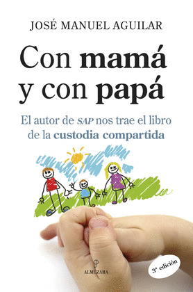 CON MAMA Y CON PAPA. CUSTODIA COMPARTIDA