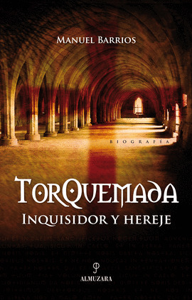 TORQUEMADA INQUISIDOR Y HEREJE