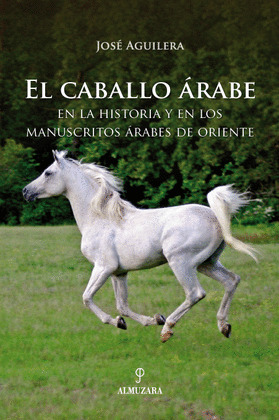 CABALLO ARABE EN LA HISTORIA Y MANUSCRITOS ARABES ORIENTE