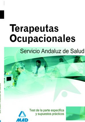 TERAPEUTAS OCUPACIONALES DEL SERVICIO ANDALUZ DE SALUD. TEST PARTE ESPECÍFICA Y