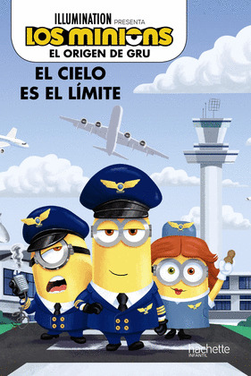 MINIONS. EL ORIGEN DE GRU: EL CIELO ES EL LÍIMTE