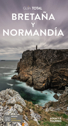 BRETAÑA Y NORMANDÍA. GUÍA TOTAL (2024)