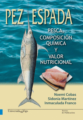 PEZ ESPADA. PESCA, COMPOSICION QUIMICA Y VALOR NUTRICIONAL